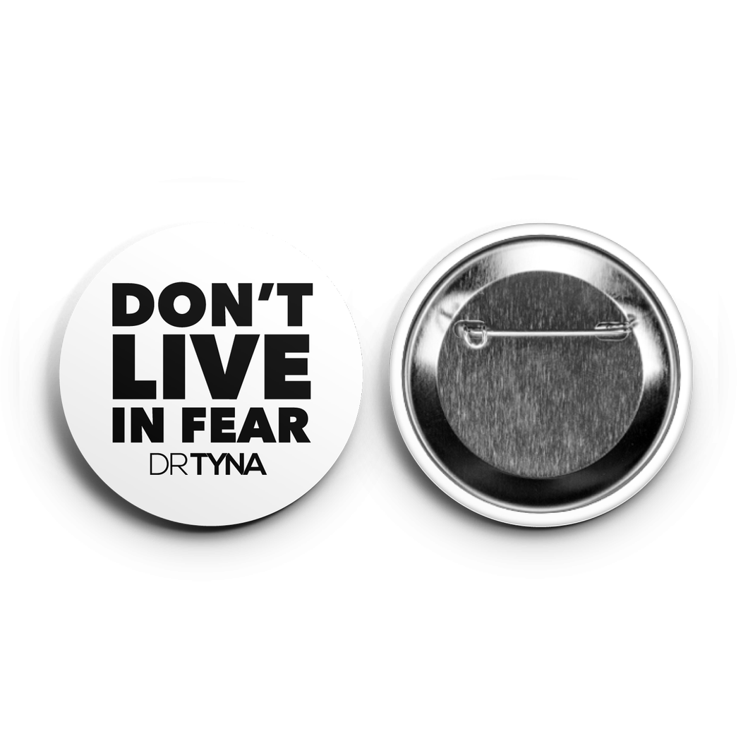 Don't Live In Fear Pin