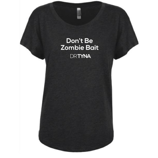Don't Be Zombie Bait Women's T-Shirt